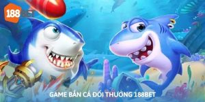 bắn cá đổi thưởng 188bet