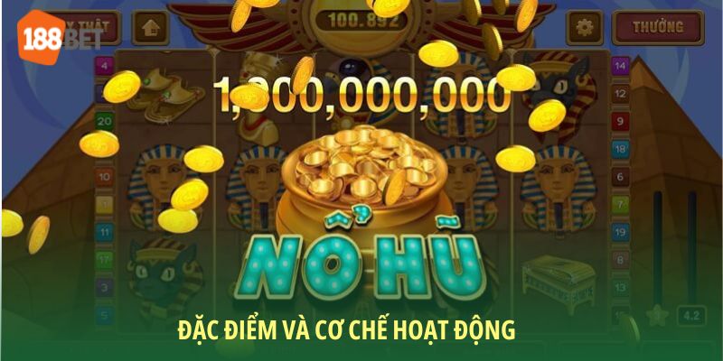 Đặc điểm và cơ chế hoạt động của Nổ Hũ Xèng
