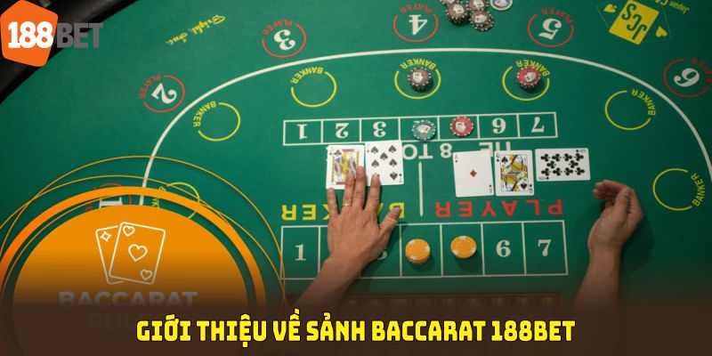 Giới thiệu về sảnh Baccarat 188BET đang rất Hot