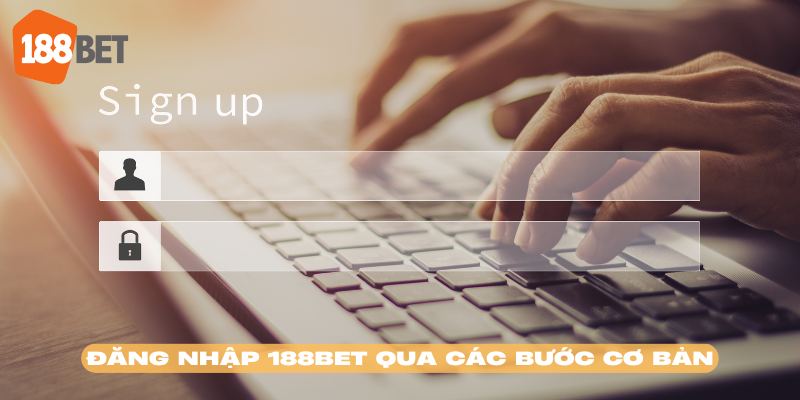 Hướng dẫn đăng nhập 188BET qua 3 bước nhanh gọn