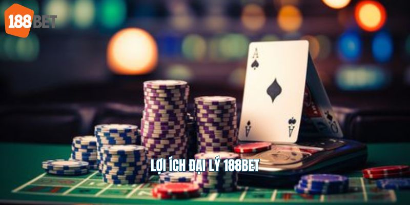 Lợi ích đại lý 188Bet
