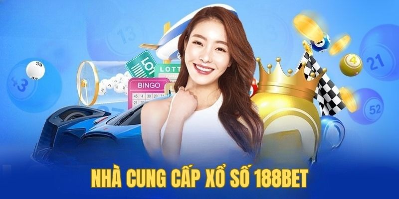 Top 3 nhà cung cấp xổ số 188bet uy tín