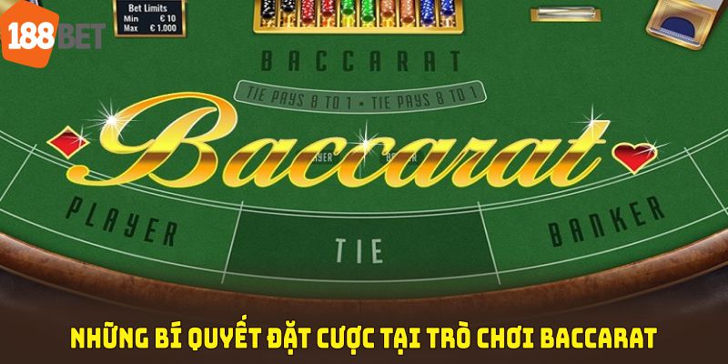 Những bí quyết đặt cược tại trò chơi Baccarat bạn nên nhớ