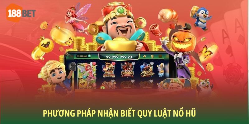 Phương pháp nhận biết quy luật nổ hũ chính xác