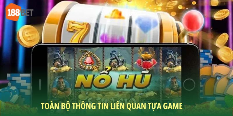 Toàn bộ thông tin liên quan tựa game