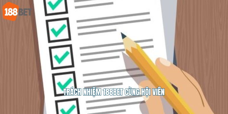 Trách nhiệm 188bet cùng hội viên